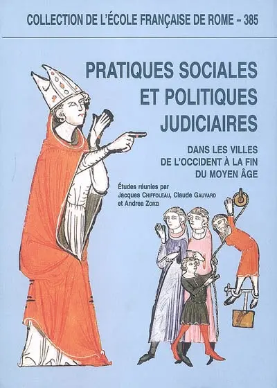 Pratiques sociales et politiques judiciaires : dans les villes de l'Occident à la fin du Moyen Age