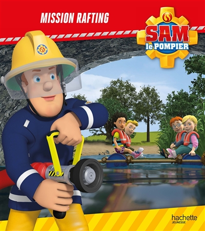Sam le pompier. Mission rafting