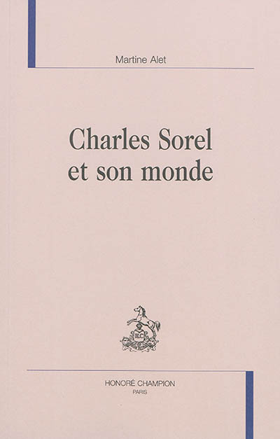 Charles Sorel et son monde