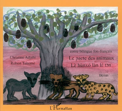 Le pacte des animaux : conte du Bénin, bilingue fon-français