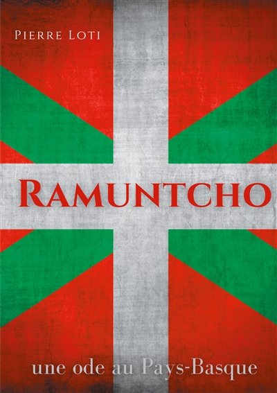 Ramuntcho : Un roman...