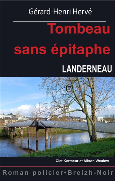 Clet Kermeur et Alison Wealow. Tombeau sans épitaphe : Landerneau