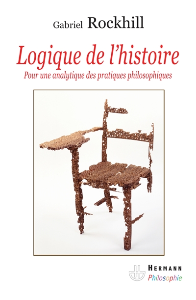 Logique de l'histoire : pour une analytique des pratiques philosophiques