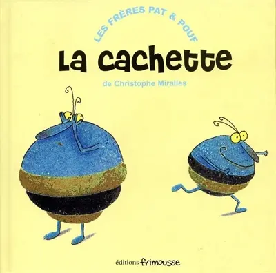 Les frères Pat & Pouf. La cachette