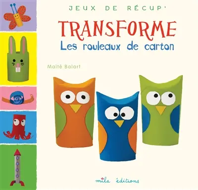 Transforme : les rouleaux de carton