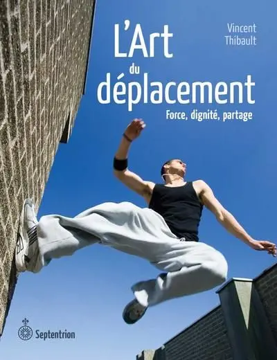 L'art du déplacement : force, dignité, partage