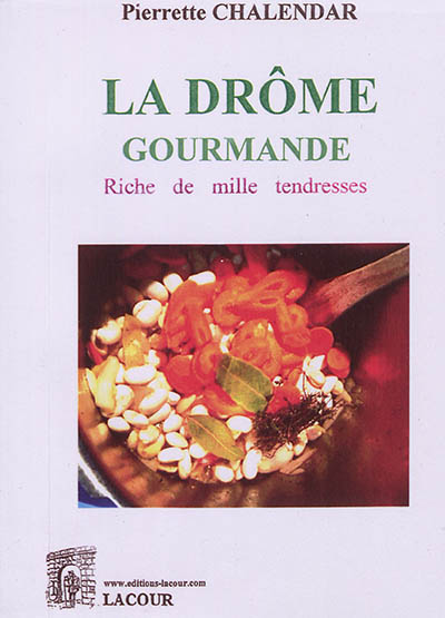 La Drôme gourmande : riche...