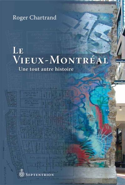 Le Vieux-Montréal : toute autre histoire