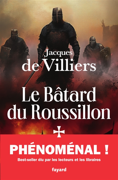 Le Bâtard du Roussillon. La croisade d'Aragon