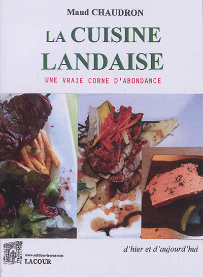 La cuisine landaise : une vraie corne d'abondance : d'hier et d'aujourd'hui