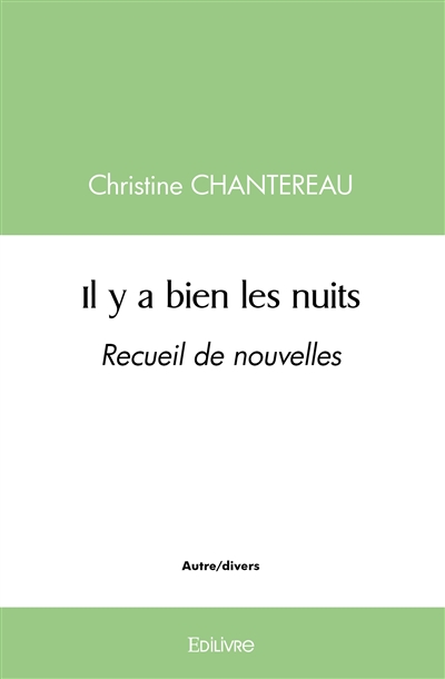 Il y a bien les nuits : Recueil de nouvelles