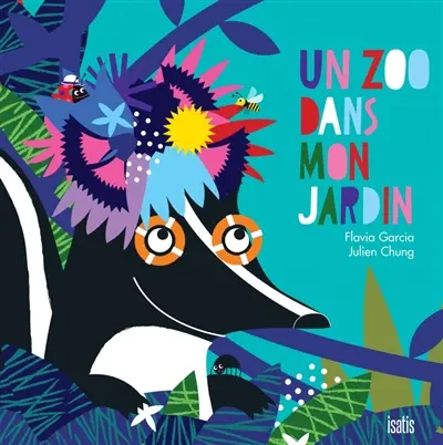 Un zoo dans mon jardin