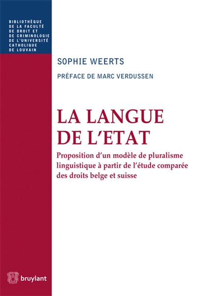 La langue de l'Etat : proposition d'un modèle de pluralisme linguistique à partir de l'étude comparée des droits belge et suisse