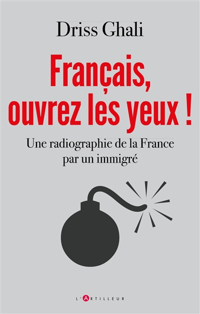 Français, ouvrez les yeux ! : une radiographie de la France par un immigré