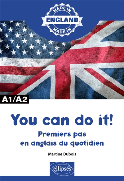 You can do it! : premiers pas en anglais du quotidien : A1-A2