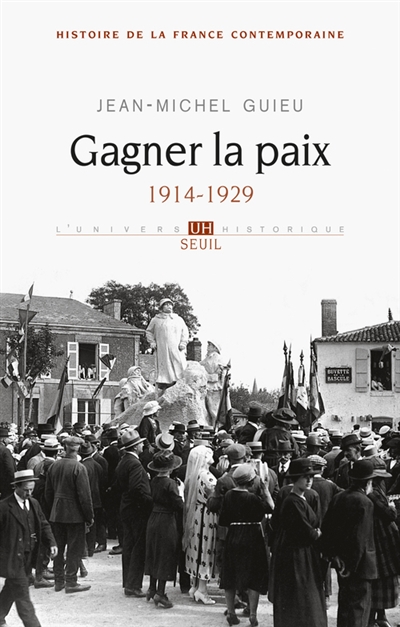 Histoire de la France contemporaine. Vol. 5. Gagner la paix : 1914-1929