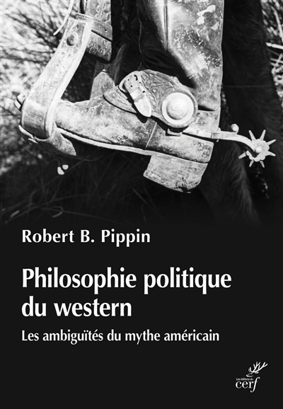 Philosophie politique du western : les ambiguïtés du mythe américain