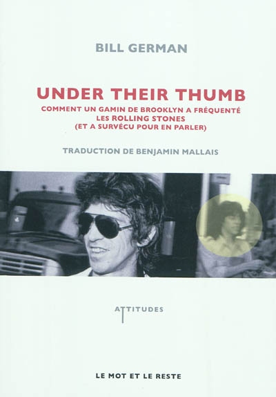 Under their thumb : comment un gamin de Brooklyn a fréquenté les Rolling Stones, et a survécu pour en parler