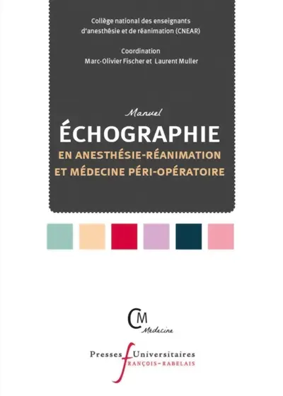 Manuel d'échographie en anesthésie-réanimation et médecine péri-opératoire