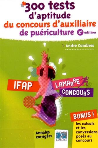 300 tests d'aptitude du concours d'auxiliaire de puériculture : IFAP