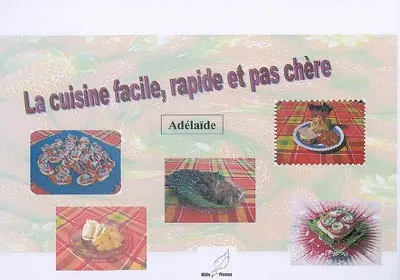 La cuisine facile, rapide et pas chère