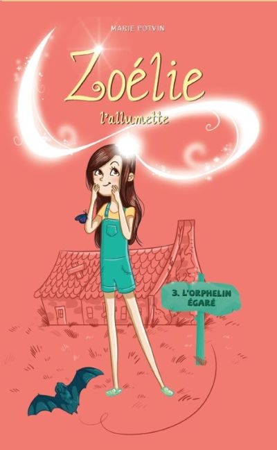 Zoélie l'allumette. Vol. 3. L'orphelin égaré