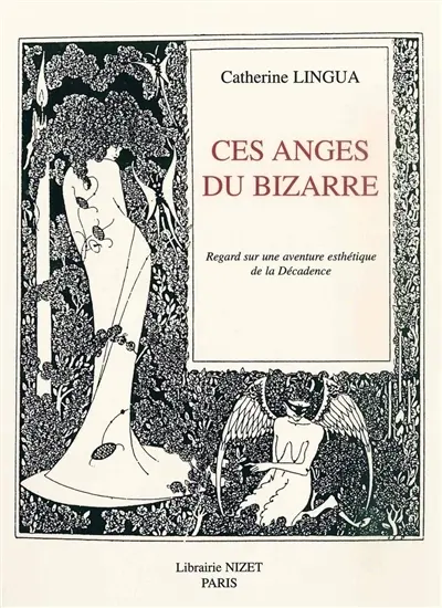 Ces anges du bizarre : regard sur une aventure esthétique de la décadence