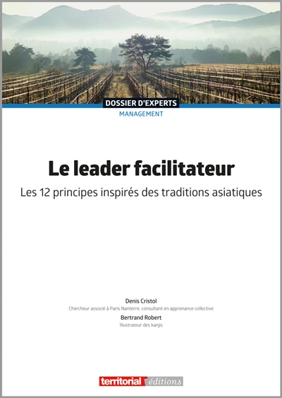 Le leader facilitateur : les 12 principes inspirés des traditions asiatiques