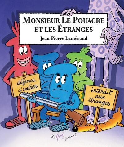 Monsieur Le Pouacre et les Etranges