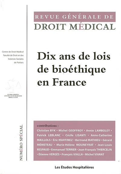 Revue générale de droit médical. Dix ans de lois de bioéthique en France : actes du colloque, Sérignan, 15 avril 2005