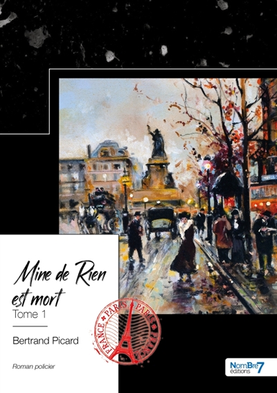 Une enquête de l'inspecteur Ferdinand Bonvoisin : Tome 1 : Mine de Rien est mort