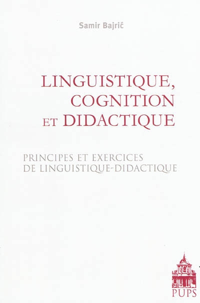 Linguistique, cognition et didactique : principes et exercices de linguistique-didactique