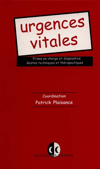 Urgences vitales : prises en charge et diagnostics, gestes techniques et thérapeutiques