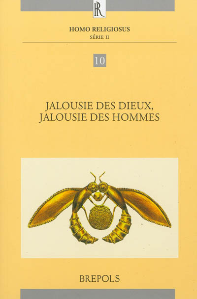 Jalousie des dieux, jalousie des hommes : actes du colloque international organisé à Paris les 28-29 novembre 2008