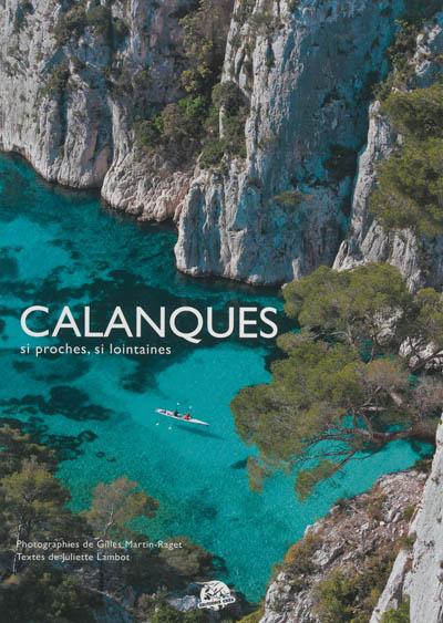 Calanques : si proches, si lointaines