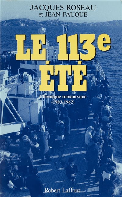 Le 113e été : chronique romanesque, 1903-1962