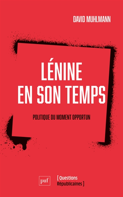 Lénine en son temps : politique du moment opportun
