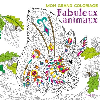 Fabuleux animaux : mon grand coloriage