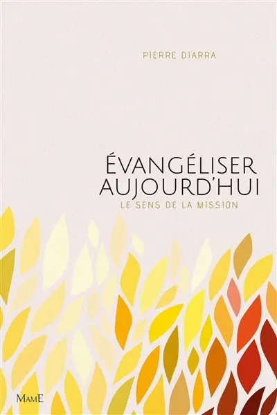 Evangéliser aujourd'hui : le sens de la mission