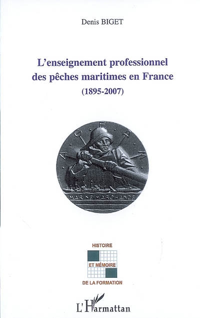 L'enseignement professionnel des pêches maritimes en France : 1895-2007 : essai d'anthropologie historique