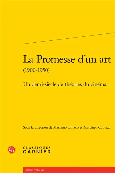 La promesse d'un art (1900-1950) : un demi-siècle de théories du cinéma