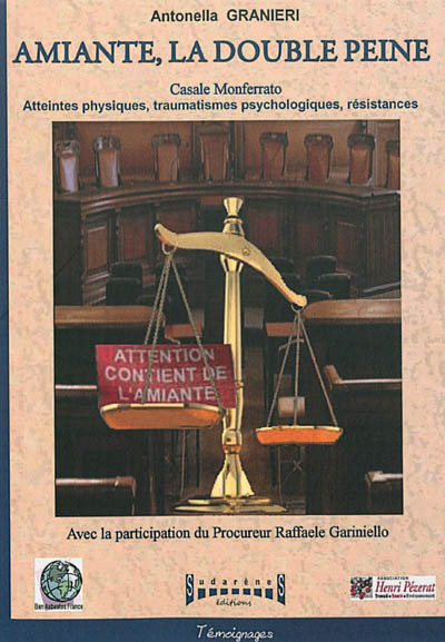 Amiante, la double peine : Casale Monferrato, atteintes physiques, traumatismes psychologiques, résistances
