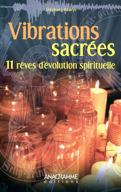 Vibrations sacrées : 11 rêves d'évolution spirituelle