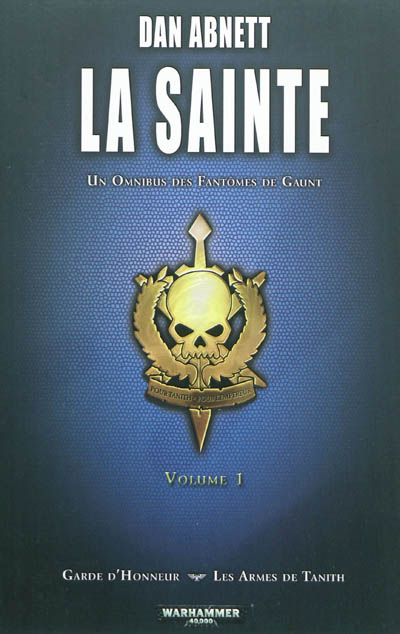 La Sainte : un omnibus des Fantômes de Gaunt. Vol. 1