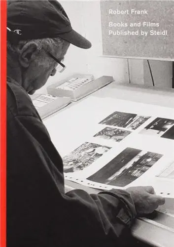 Robert Frank : Books and Films, 1947-2019