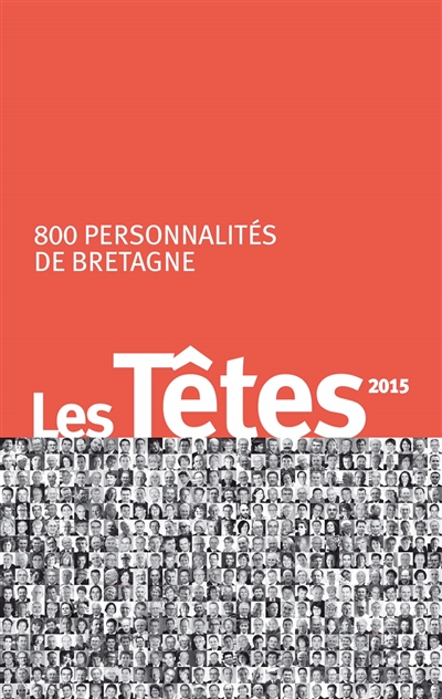 Les têtes 2015 : 800 personnalités de Bretagne