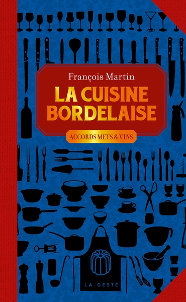 La cuisine bordelaise : accords mets & vins