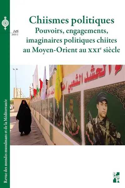 Revue des mondes musulmans et de la Méditerranée, n° 145. Chiismes politiques : pouvoirs, engagements, imaginaires politiques chiites au XXIe siècle