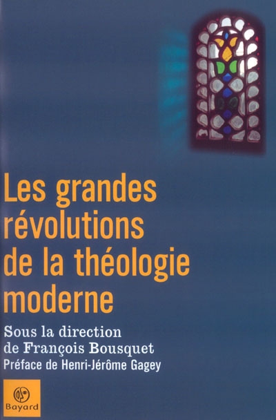 Les grandes révolutions de la théologie moderne