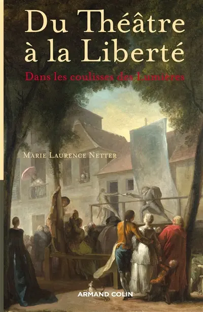 Du théâtre à la liberté : dans les coulisses des Lumières